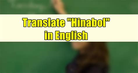 Hinabol in English .